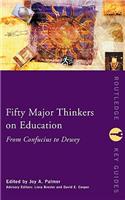 Fifty Major Thinkers on Education