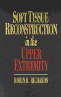 Soft Tissue Reconstruction in the Upper Extremity