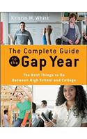 The Complete Guide to the Gap Year: The Best Things to Do Between High School and College