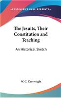 Jesuits, Their Constitution and Teaching