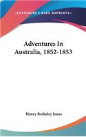 Adventures In Australia, 1852-1853