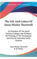 Life And Letters Of James Henley Thornwell