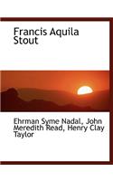 Francis Aquila Stout