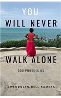 You Will Never Walk Alone