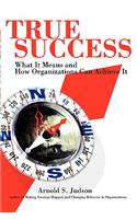 True Success: What It Means and How Organizations Can Achieve It(English)