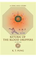 Return of the Blood Drippers: A Feng Shui Story