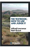 The Textbook; How to Use and Judge It