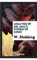 ANALYSIS OF MR. MILL'S SYSTEM OF LOGIC