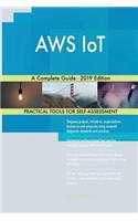 AWS IoT A Complete Guide - 2019 Edition