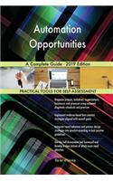 Automation Opportunities A Complete Guide - 2019 Edition