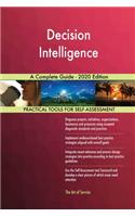 Decision Intelligence A Complete Guide - 2020 Edition