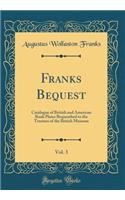 Franks Bequest, Vol. 3: Catalogue of British and American Book Plates Bequeathed to the Trustees of the British Museum (Classic Reprint)