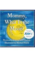 Mommy, What Is the Moon?