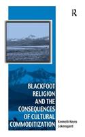 Blackfoot Religion and the Consequences of Cultural Commoditization