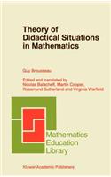 Theory of Didactical Situations in Mathematics