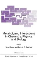 Metal-Ligand Interactions in Chemistry, Physics and Biology