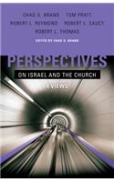 Perspectives on Israel and the Church: 4 Views