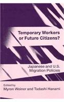 Temporary Workers or Future Citizens?