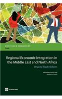 Regional Economic Integration in the Middle East and North Africa: Beyond Trade Reform(Directions in Development)