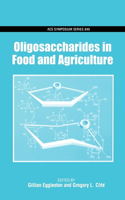 Oligosaccharides in Food and Agriculture