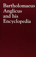 Bartholomaeus Anglicus and His Encyclopedia