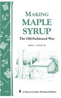 Making Maple Syrup: Storey's Country Wisdom Bulletin A-51