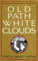 Old Path White Clouds: Walking in the Footsteps of the Buddha