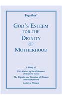 God's Esteem for the Dignity of Motherhood - Study Guide