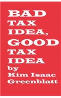 Bad Tax Idea, Good Tax Idea