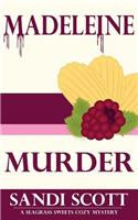 Madeleine Murder: Book 3 in the Seagrass Sweets Cozy Mystery Series