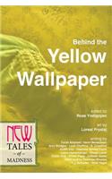 Behind the Yellow Wallpaper