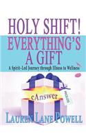 Holy Shift! Everything's a Gift