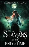 The Shamans at the End of Time