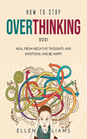 How to Stop Overthinking 2021