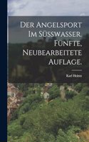 Der Angelsport im Süsswasser. Fünfte, neubearbeitete Auflage.