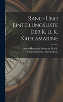 Rang- Und Einteilungsliste Der K. U. K. Kriegsmarine