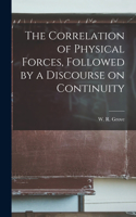 Correlation of Physical Forces, Followed by a Discourse on Continuity