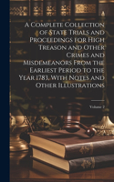 Complete Collection of State Trials and Proceedings for High Treason and Other Crimes and Misdemeanors From the Earliest Period to the Year 1783, With Notes and Other Illustrations; Volume 2