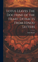 Lotus Leaves The Doctrine of the Heart Extracts From Hindu Letters