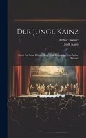 Junge Kainz; Briefe An Seine Eltern; Hrsg. Und Eingeleitet Von Arthur Eloesser