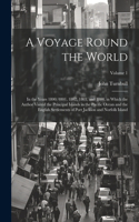 Voyage Round the World: In the Years 1800, 1801, 1802, 1803, and 1804, in Which the Author Visited the Principal Islands in the Pacific Ocean and the English Settlements of