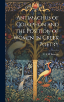 Antimachus of Colophon and the Position of Women in Greek Poetry