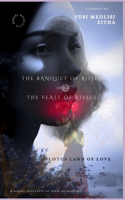 Banquet of Roses and the Feast of Kisses