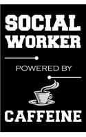 Social Worker Powered By Caffeine: Blank Lined Journal, Sketchbook, Notebook, Diary With A Funny Quote Perfect Gag Gift For Social Workers