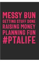 Messy Bun Getting Stuff Done Raising Money Planning Fun #PTAlife