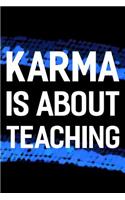 Karma Is About Teaching: Daily Success, Motivation and Everyday Inspiration For Your Best Year Ever, 365 days to more Happiness Motivational Year Long Journal / Daily Notebo