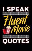 I Speak Fluent Movie Quote: 120 Seiten (6x9 Zoll) Liniertes Notizbuch für Filmliebhaber Freunde I Movie Journal I Serien Notizblock I Filme Notizheft