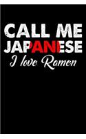 Call Me Japanese I Love Ramen