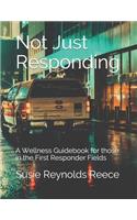 Not Just Responding