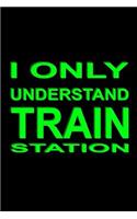 I Only Understand Train Station